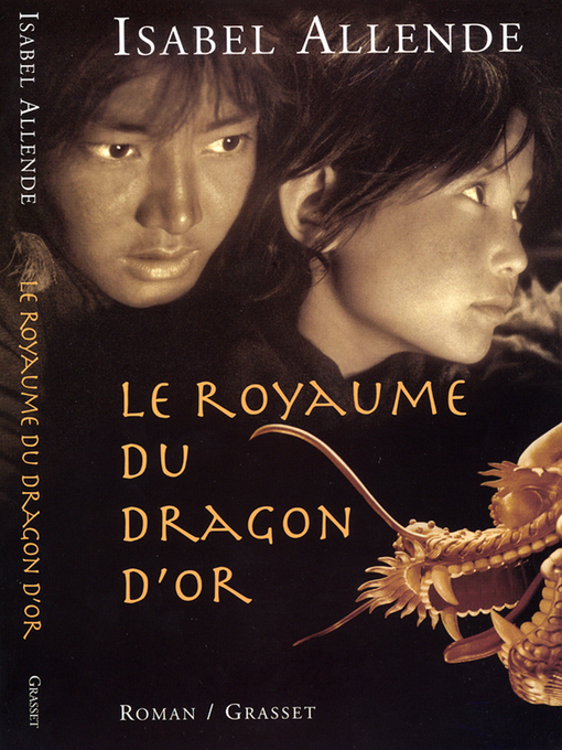 Title details for Le royaume du dragon d'or by Isabel Allende - Available